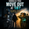 ChatGPT Image May 4, 2026, 03_57_21 PM Should You Move Out at 18? The Brutal Truth About "Adulting"